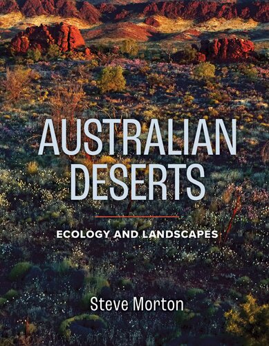 Australian Deserts Ecology And Landscapes Steve Morton