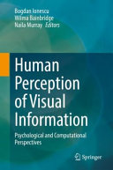 Human Perception Of Visual Information Psychological And Computational Perspectives 1st Ed 2021 Bogdan Ionescu