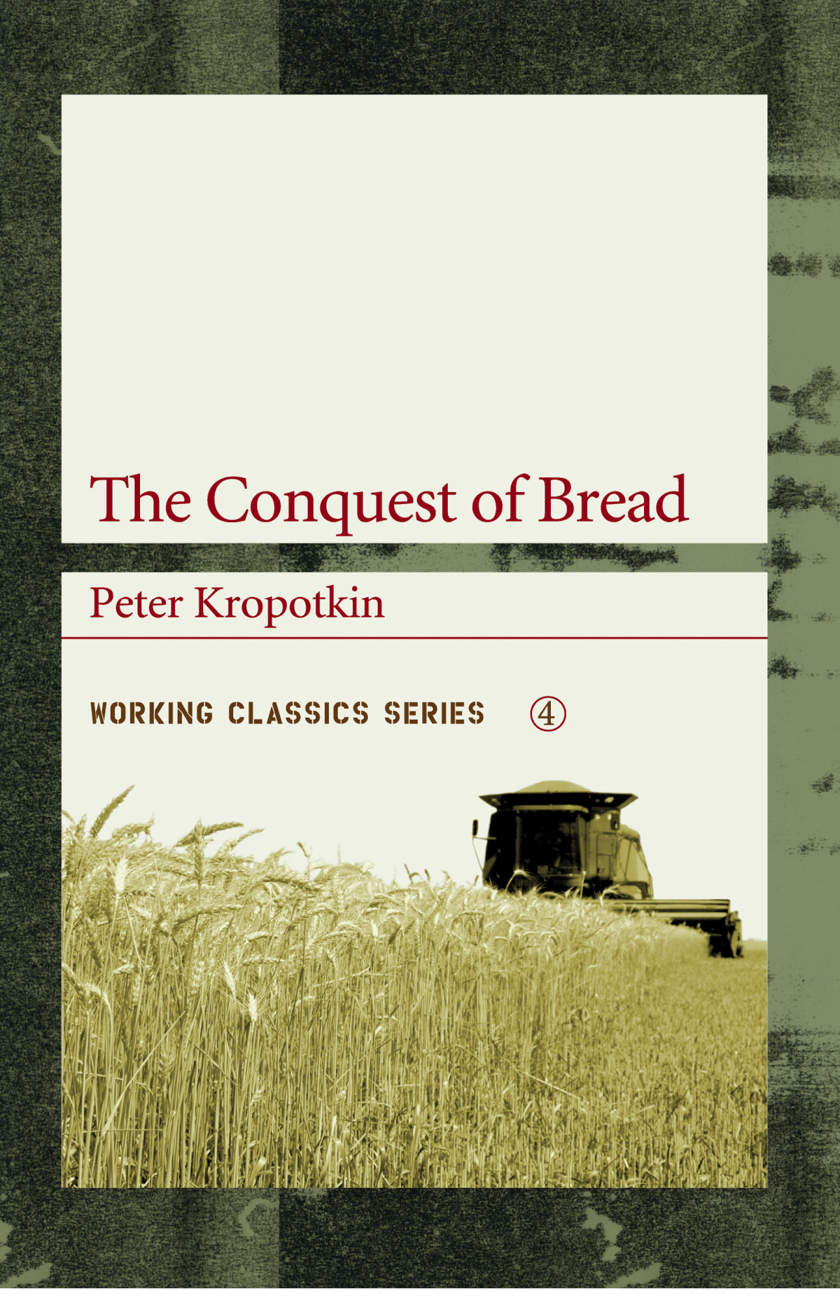 The Conquest Of Bread Peter Kropotkin