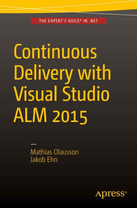Continuous Delivery With Visual Studio Alm 2015 Mathias Olausson