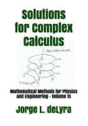 Solutions For Complex Calculus Mathematical Methods For Physics And Engineering Jorge L Delyra