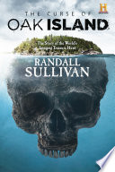 The Curse Of Oak Island The Story Of The Worlds Longest Treasure Hunt 3rd Edition Sullivan