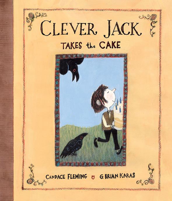 Clever Jack Takes The Cake Candace Fleming
