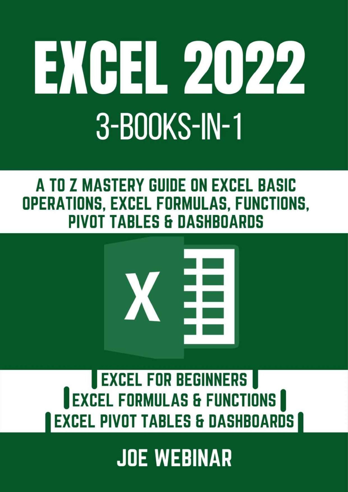Excel 2022 3 Books In 1 A To Z Mastery Guide On Excel Basic Operations Excel Formulas Joe Webinar