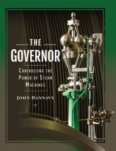 The Governor Controlling The Power Of Steam Machines Hannavy John