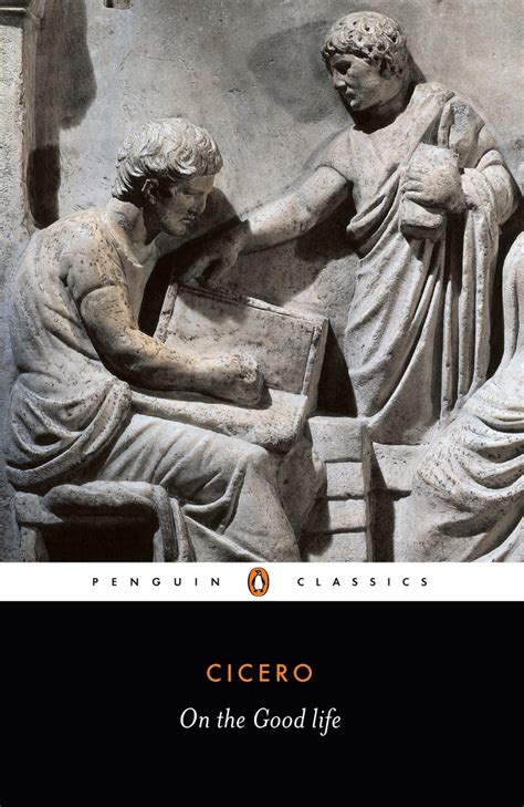 On The Good Life Marcus Tullius Cicero