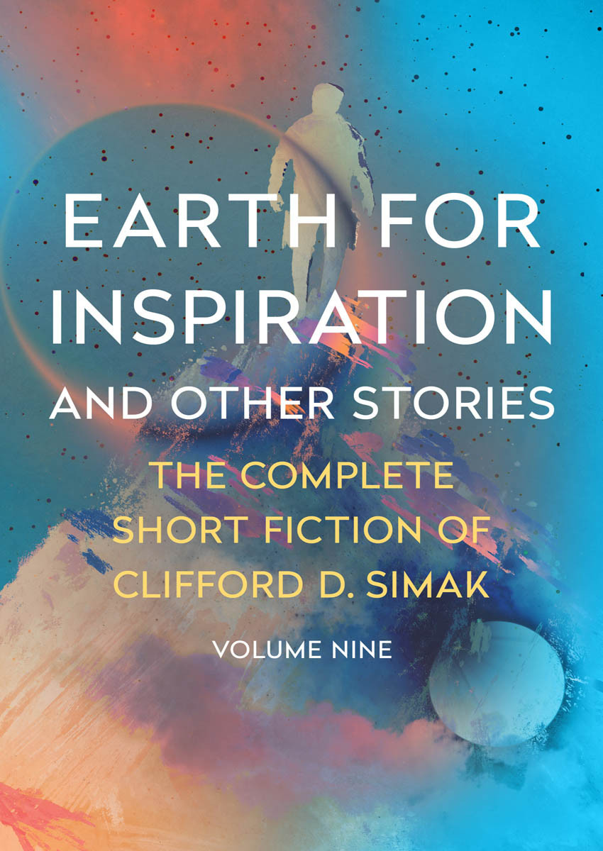 Earth For Inspiration And Other Stories Clifford D Simak