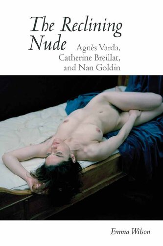 The Reclining Nude Agnes Varda Catherine Breillat And Nan Goldin Emma Wilson