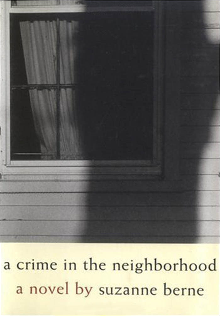 A Crime In The Neighborhood Suzanne Berne