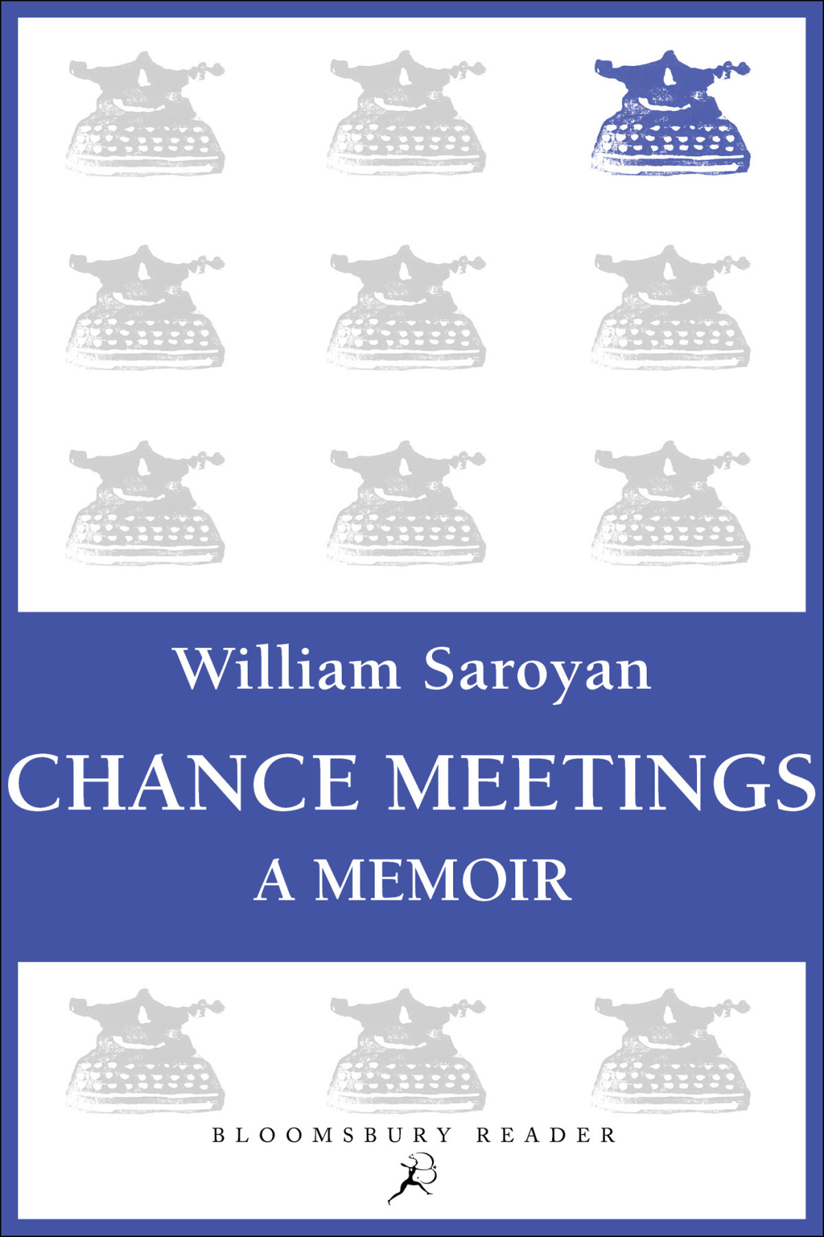 Chance Meetings A Memoir William Saroyan