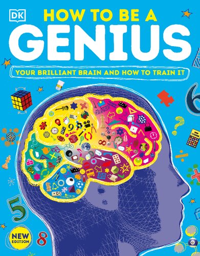 How To Be A Genius Your Brilliant Brain And How To Train It Dk