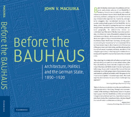 Before The Bauhaus Architecture Politics And The German State 18901920 John V Maciuika