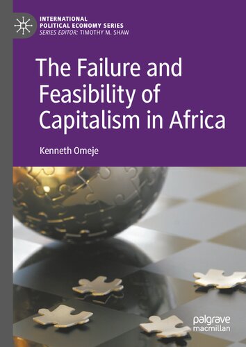 The Failure And Feasibility Of Capitalism In Africa 1st Ed 2021 Kenneth Omeje