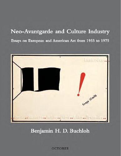 Neoavantgarde And Culture Industry Essays On European And American Art From 1955 To 1975 October Books Benjamin H D Buchloh