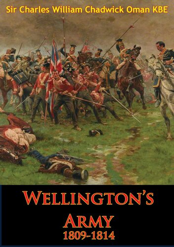 Wellingtons Army 18091814 Illustrated Edition Charles William Chadwick Oman