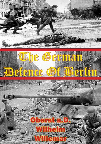 The German Defense Of Berlin Wilhem Willemar