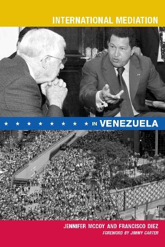 International Mediation In Venezuela Jennifer Mccoy Francisco Diez