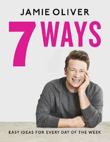 7 Ways Easy Ideas For Every Day Of The Week Jamie Oliver