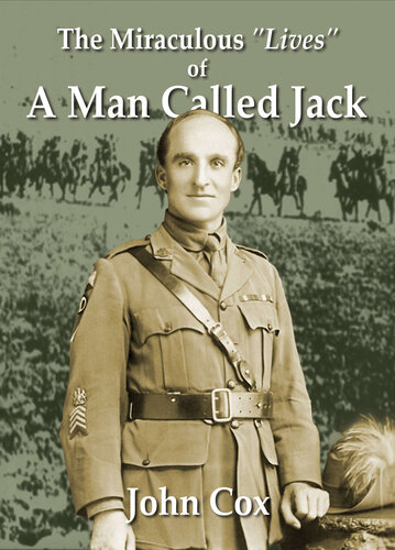 The Miraculous Lives Of A Man Called Jack Cox John