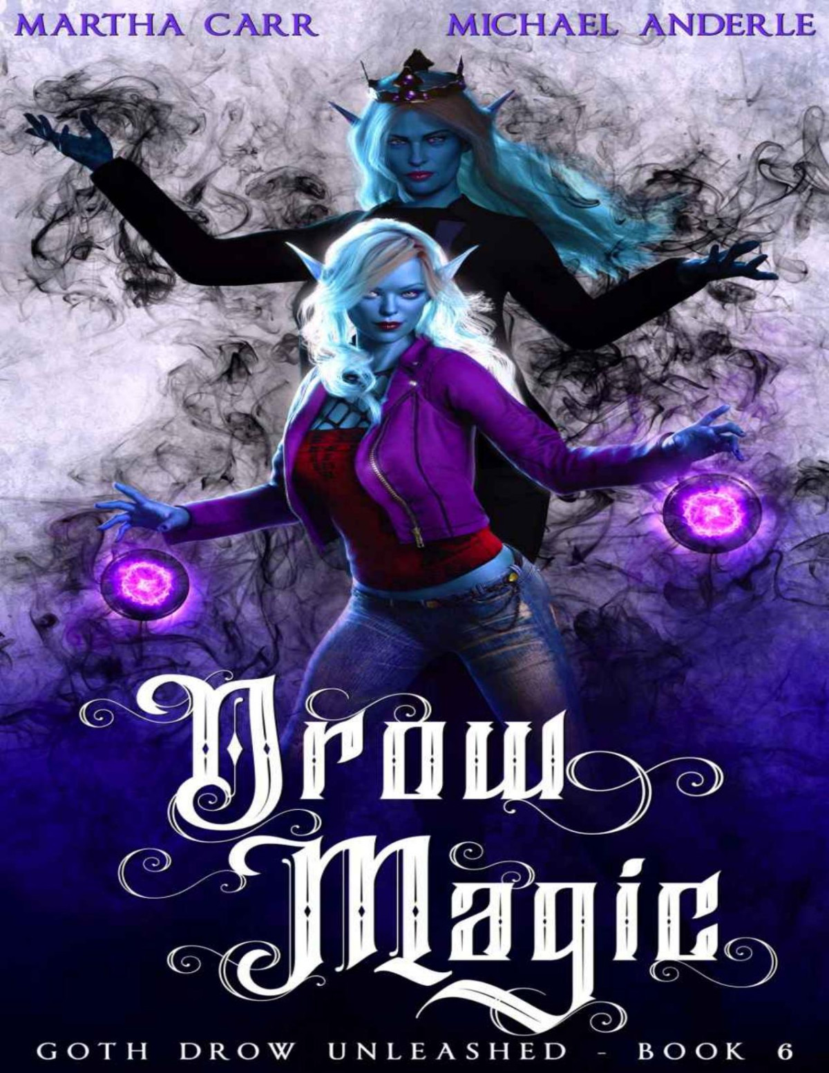 Drow Magic Goth Drow Unleashed Book 6 Martha Carr Michael Anderle
