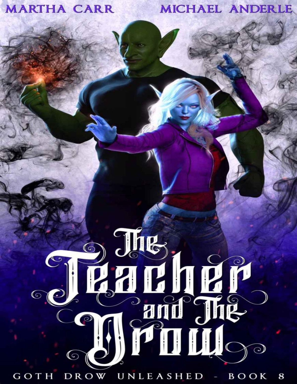 The Teacher And The Drow Goth Drow Unleashed Book 8 Martha Carr Michael Anderle