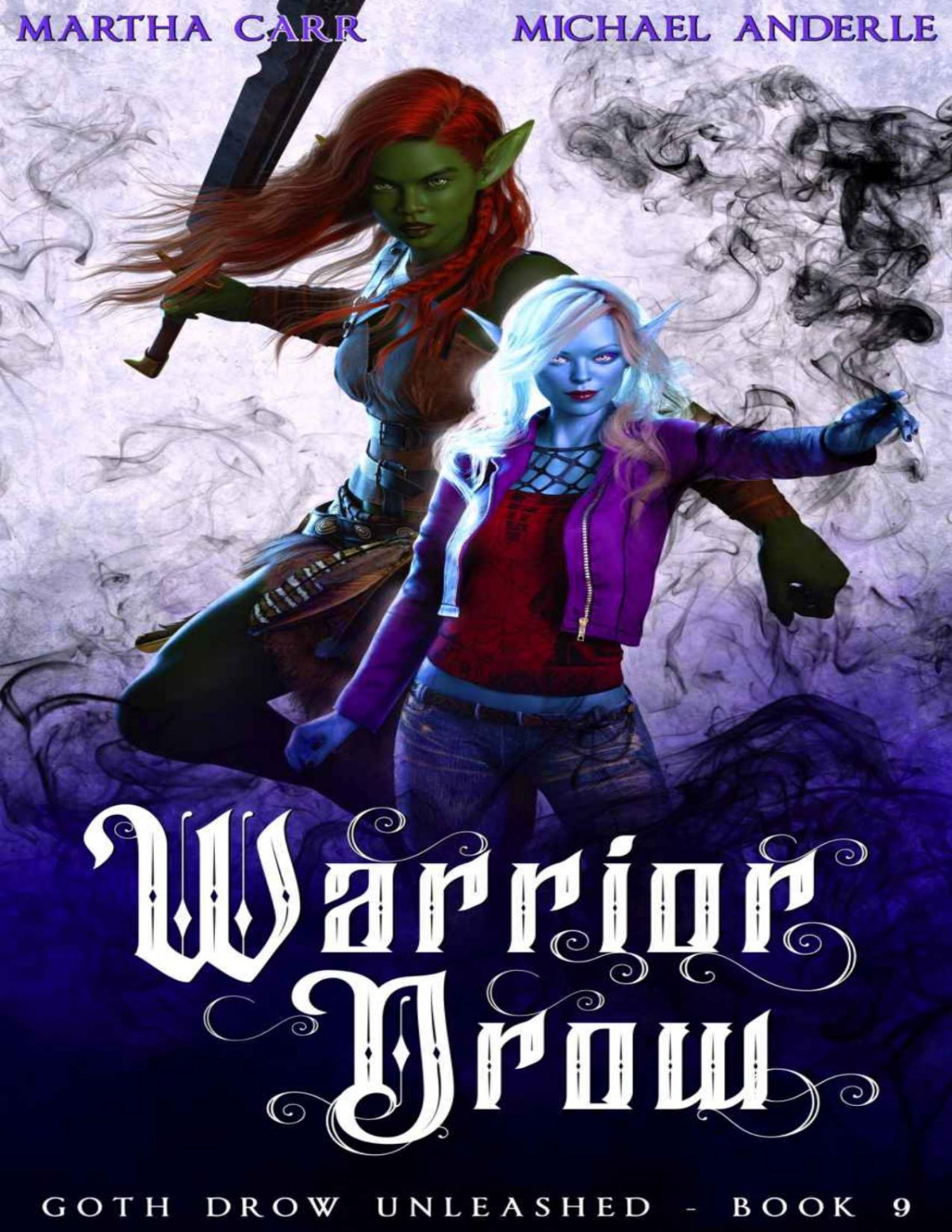 Warrior Drow Goth Drow Unleashed Book 9 Martha Carr Michael Anderle
