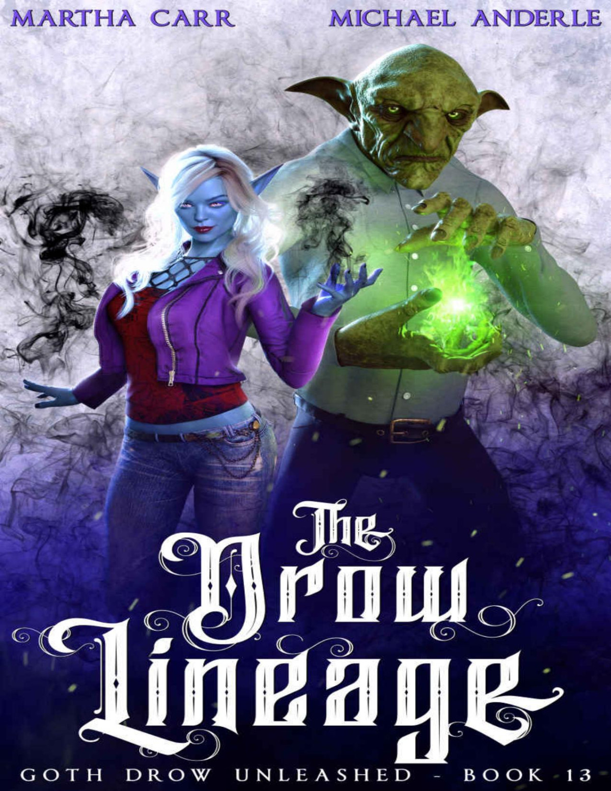 The Drow Lineage Goth Drow Unleashed Book 13 Martha Carr Michael Anderle
