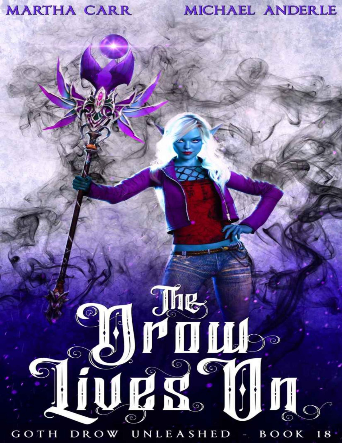 The Drow Lives On Goth Drow Unleashed Book 18 Martha Carr Michael Anderle
