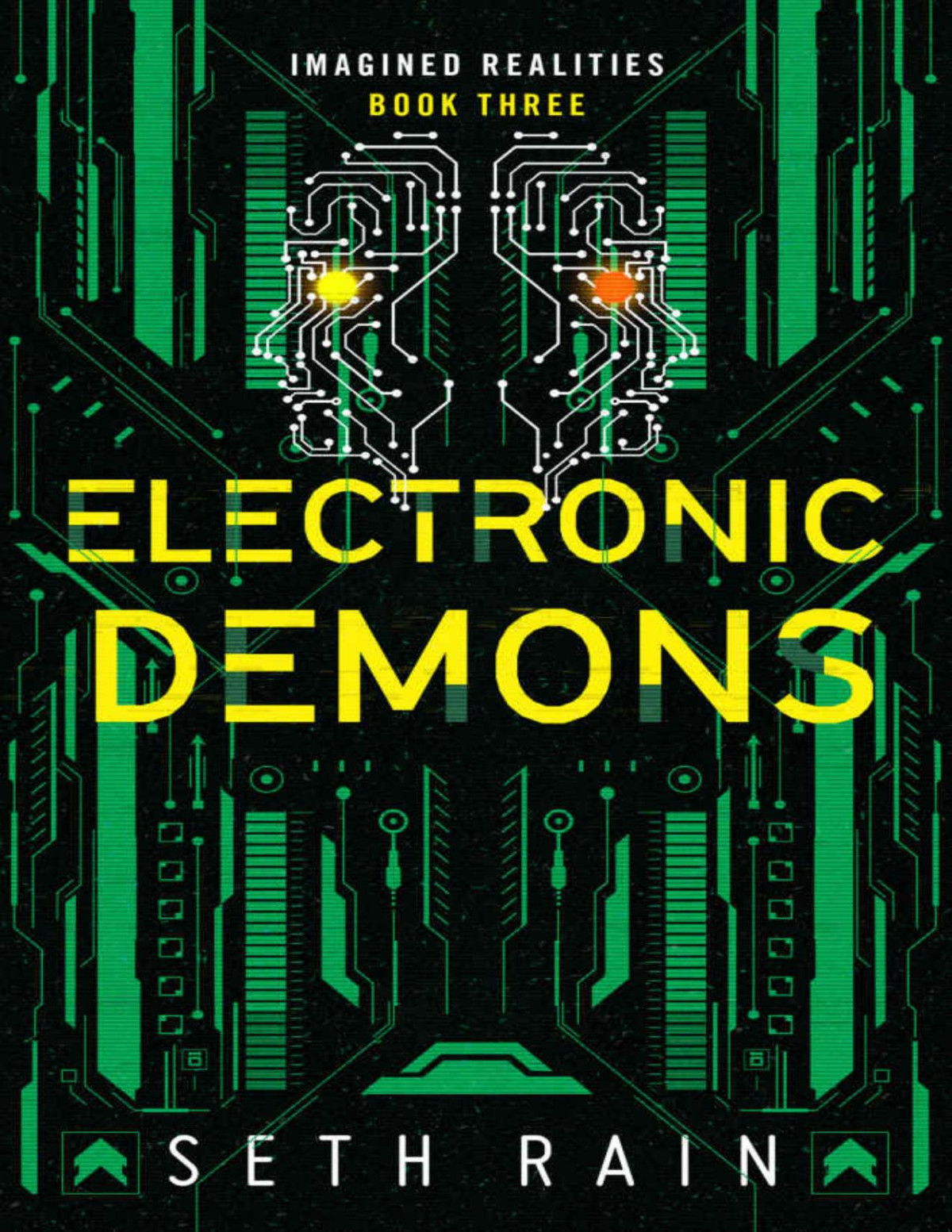Electronic Demons A Cyberpunk Thriller Imagined Realities Book 3 Seth Rain