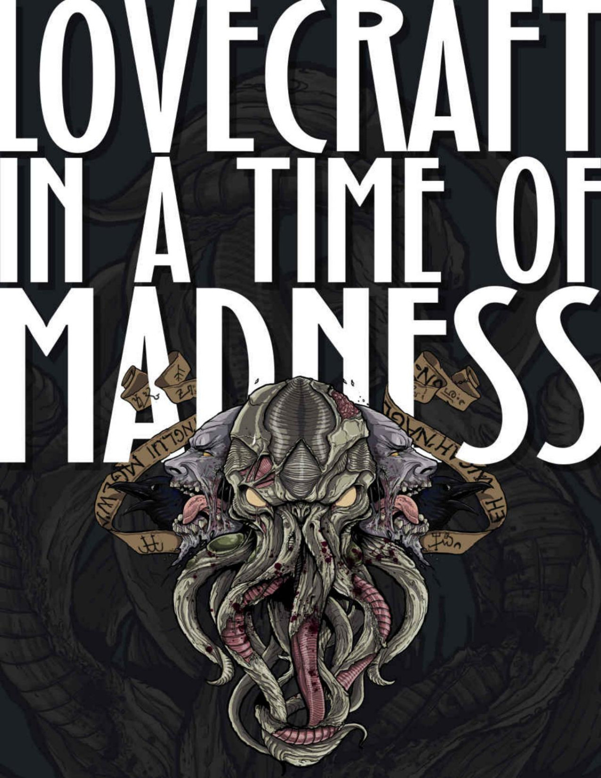 Lovecraft In A Time Of Madness C L Werner Thomas Parrot Mark Wheaton David F Gray Scotty Milder Madison Kilian
