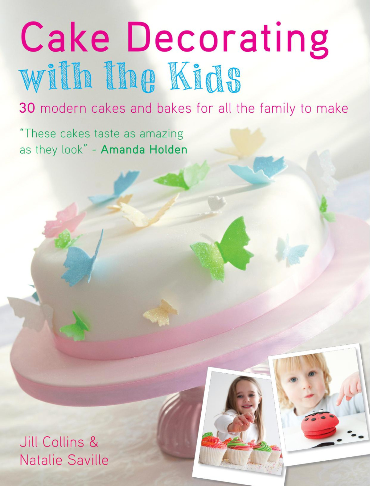 Cake Decorating With The Kids Jill Collins Natalie Saville