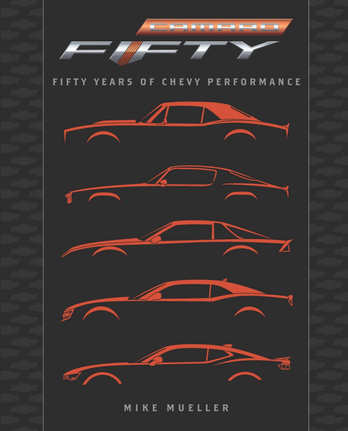 Camaro Fifty Years Of Chevy Performance Mike Mueller