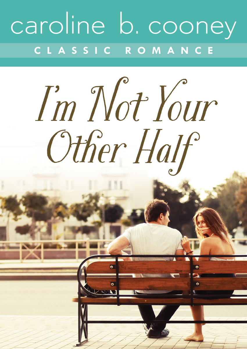 Im Not Your Other Half Caroline B Cooney