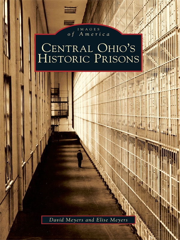 Central Ohios Historic Prisons David Meyers Elise Meyers
