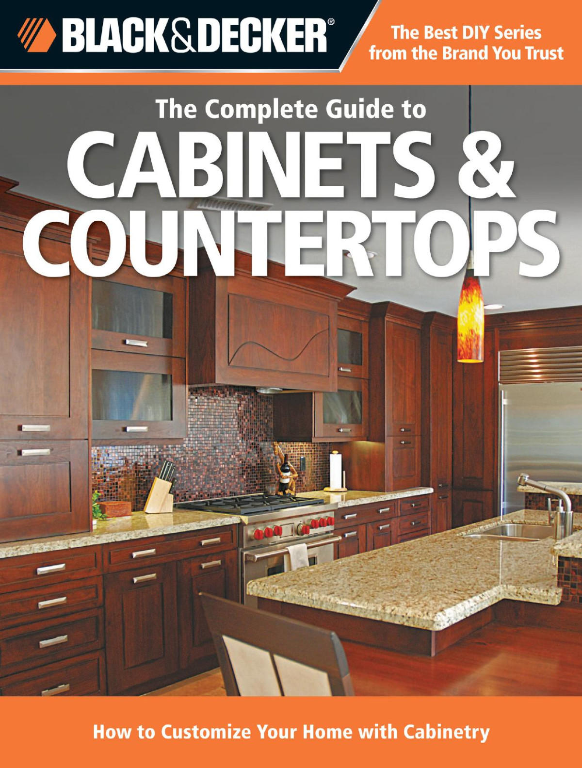 Black Decker The Complete Guide To Cabinets Countertops Editors Of Cool Springs Press