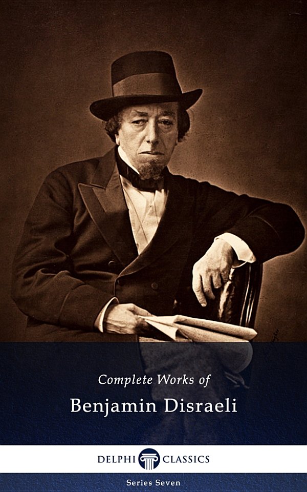 Complete Works Of Benjamin Disraeli Benjamin Disraeli