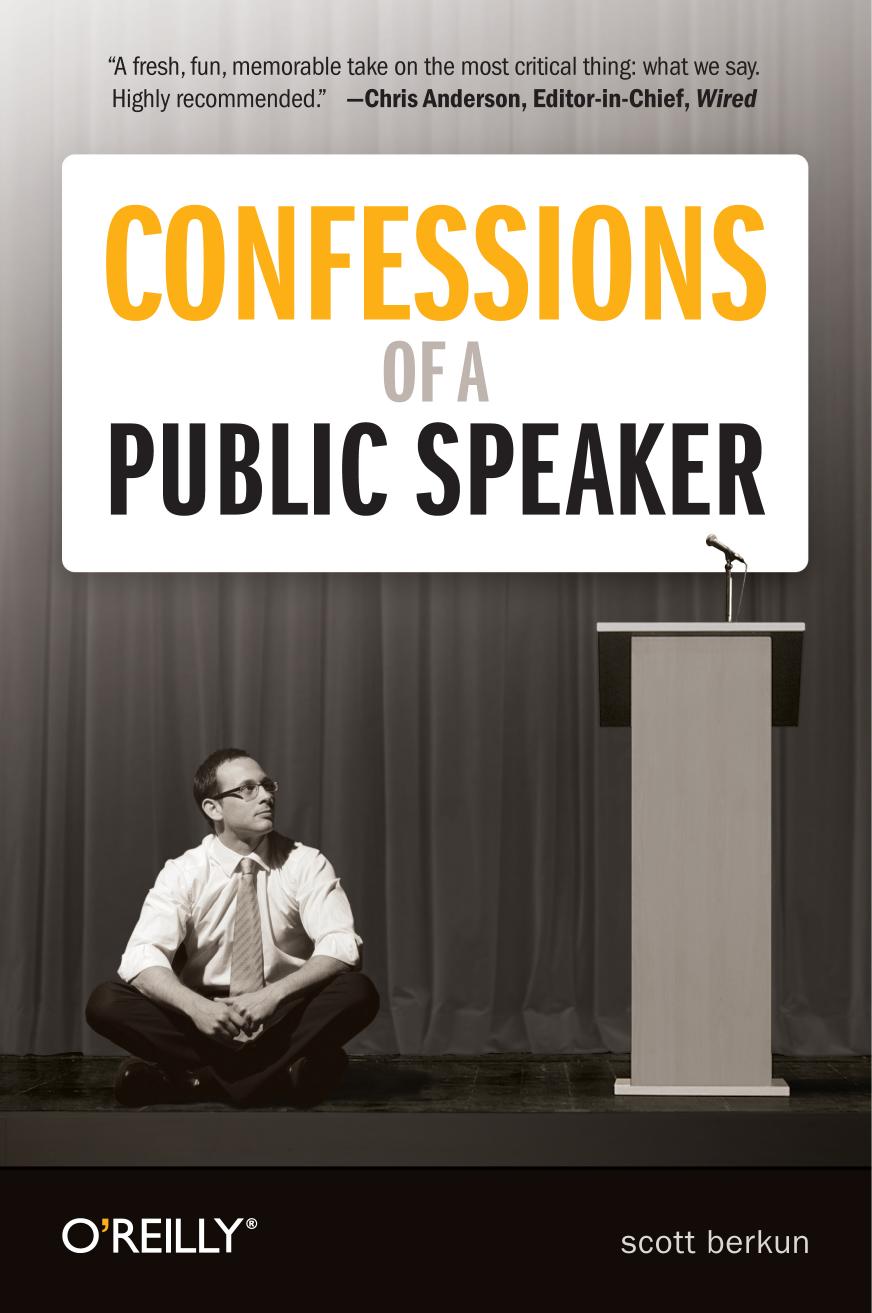 Confessions Of A Public Speaker 1st Edition Scott Berkun
