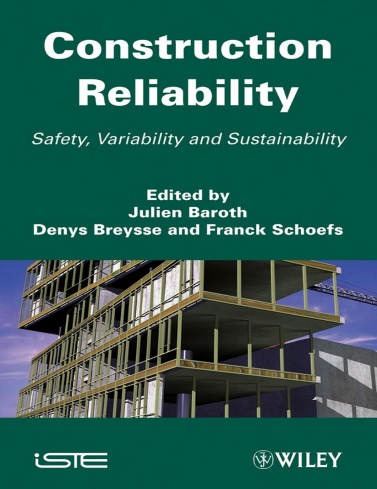 Construction Reliability Julien Baroth & Franck Schoefs & Denys Breysse