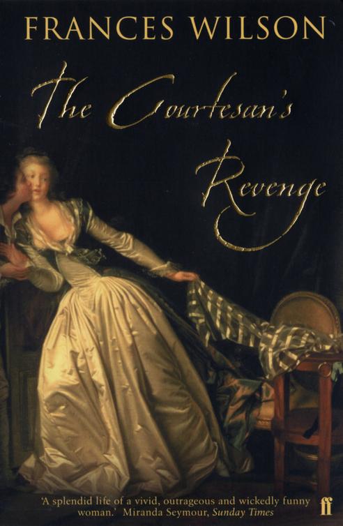 The Courtesans Revenge Frances Wilson