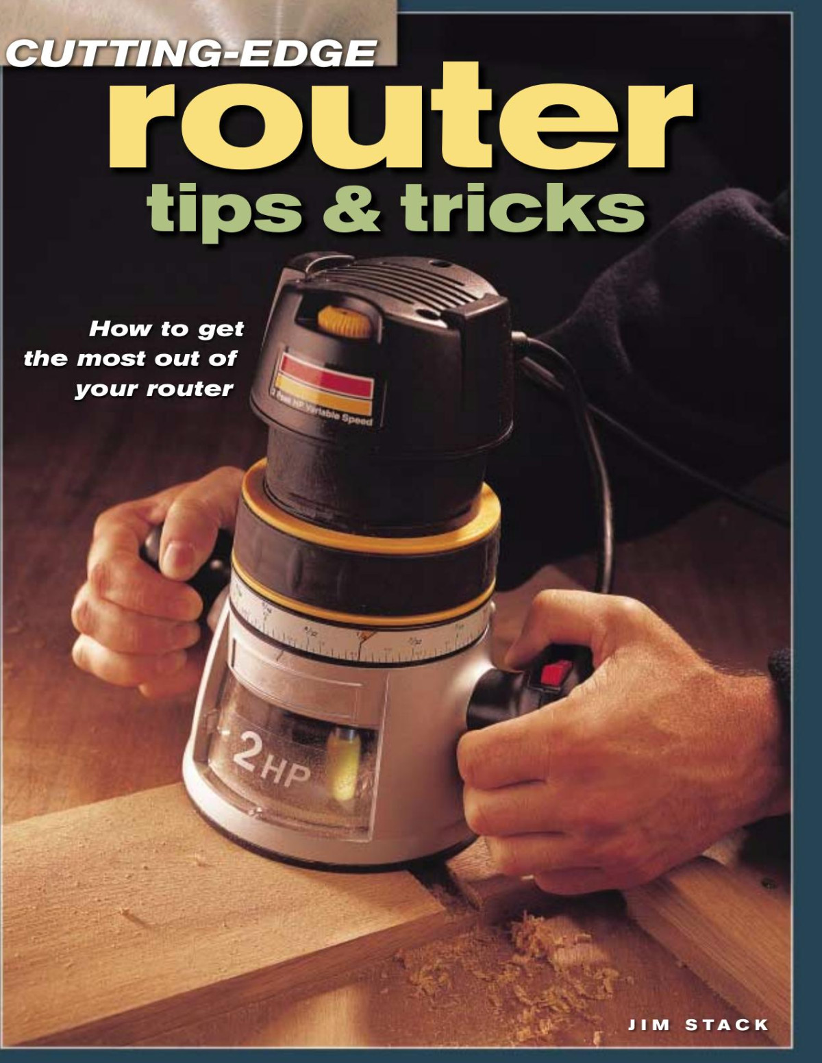 Cuttingedge Router Tips Tricks Jim Stack