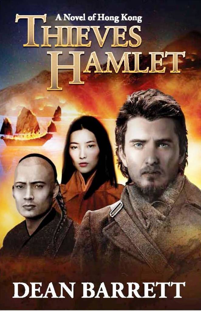 Thieves Hamlet A Novel Of Hong Kong Dean Barrett