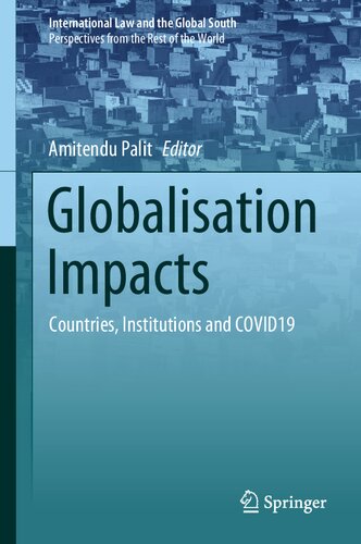 Globalisation Impacts Countries Institutions And Covid19 Amitendu Palit