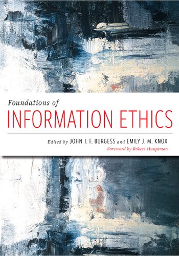 Foundations Of Information Ethics 1st Edition Burgess John T F Knox