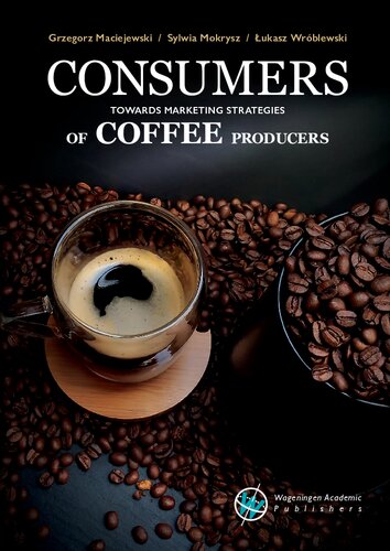 Consumers Towards Marketing Strategies Of Coffee Producers Grzegorz Maciejewski