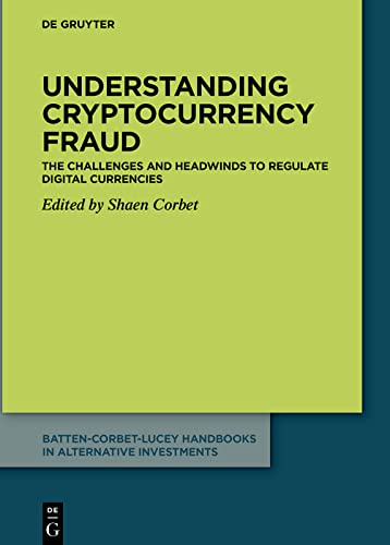 Understanding Cryptocurrency Fraud The Challenges And Headwinds To Regulate Digital Currencies Shaen Corbet