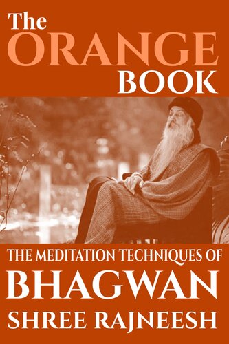 The Orange Book The Meditation Techniques Of Bhagwan Shree Rajneesh Osho