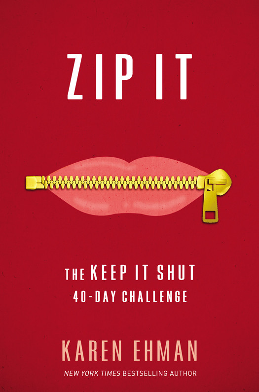 Zip It Karen Ehman