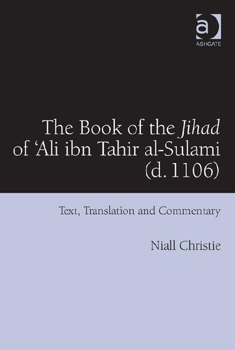 The Book Of The Jihad Of Ali Ibn Tahir Alsulami D 1106 Text Translation And Commentary 1st Edition Niall Christie