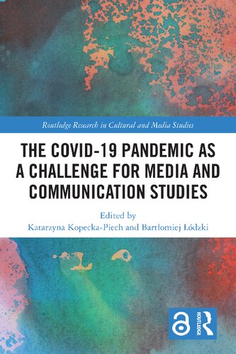The Covid19 Pandemic As A Challenge For Media And Communication Studies 1st Edition Katarzyna Kopeckapiech Editor