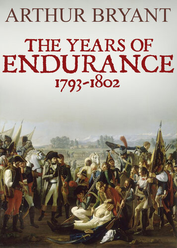 The Years Of Endurance 17931802 Arthur Bryant